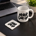 Never Give Up mug and acrylic coaster set - ARTIVA
