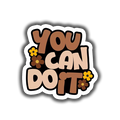 You Can Do It