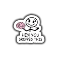 You Dropped This