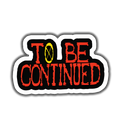 To Be Continued