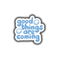 Good Things Coming