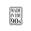 Made In The 90s